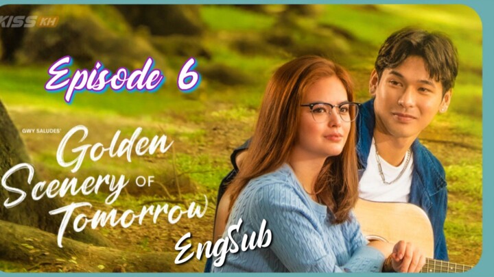 Golden Scenery Of Tomorrow : Episode 6 ENGSUB