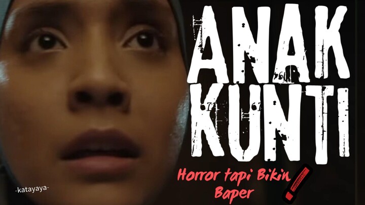 Anak Kunti, Film Horror yang Bikin Baper 💔😔
