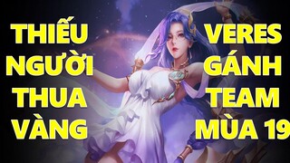 Đấu sĩ đa năng nhất game VERES và trận đấu 4vs5 gánh team cực chất mùa 19