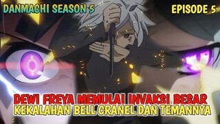 DANMACHI SEASON 5 - SEMUA INGATAN DIRUBAH BELL MENJADI MILIK DEWI FREYA