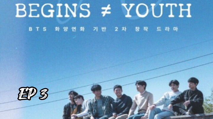 🇰🇷 EP 3 | Begins ≠ Youth [Eng Sub]