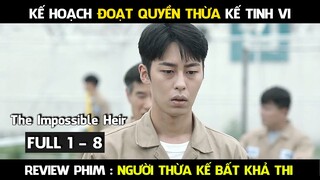 Review Phim, Người Thừa Kế Bất Khả Thi Full tập 1 - 8 | The Impossible Heir 9 Phim hàn mới hay