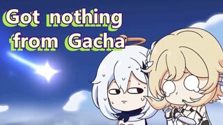 Got nothing from Gacha