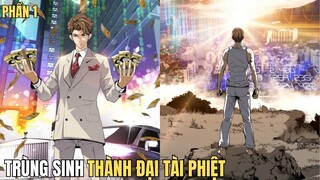 ĐƯỢC ÔNG CỐ BUFF SỨC MẠNH TRÙNG SINH THÀNH ĐẠI TÀI PHIỆT - REVIEW PHIM TRUYỆN TRANH