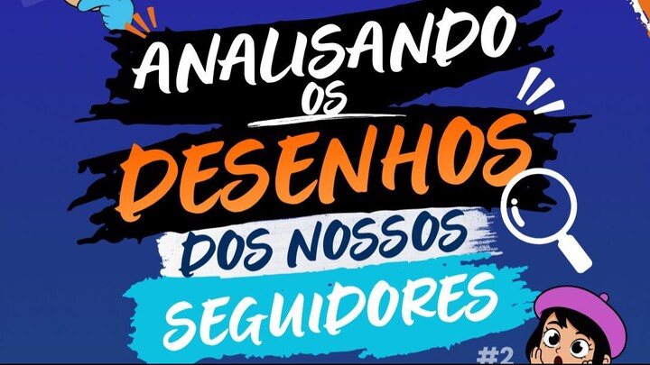 Analisando desenhos dos nossos seguidores #2