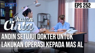 IKATAN CINTA - Sambil Bersedih!! Andin Setujui Dokter Untuk Lakukan Operasi Kepada AL