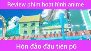 Hòn đảo đầu tiên p6