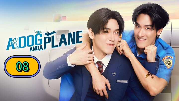 [English Sub] A DOG AND A PLANE (EPISODE 8)