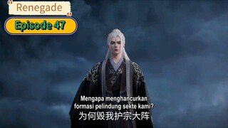 Renegade_Immortal Episode 47 Sub Indo