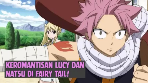 Lucy dan Natsu, Tim Fairy Tail yang Romantis❗❗
