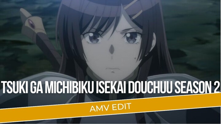 [AMV EDIT] | TSUKI GA MICHIBIKU ISEKAI DOUCHUU SEASON 2 |