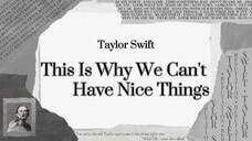 Taylor Swift - This Is Why We Can't Have Nice Things (Lyric)
