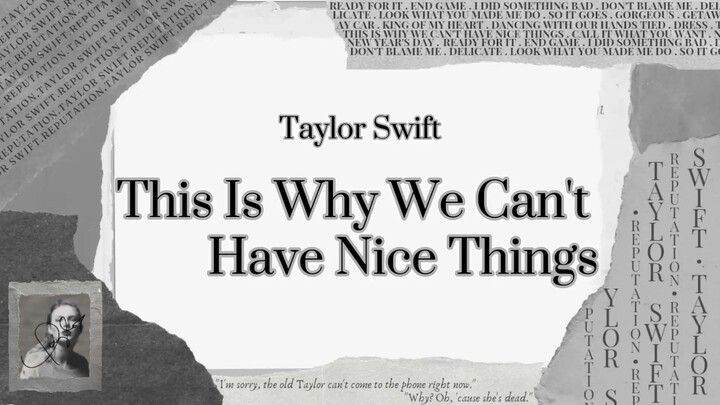 Taylor Swift - This Is Why We Can't Have Nice Things (Lyric)