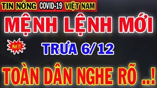 Tin Nóng Covid-19 Mới Nhất Trưa 6/12 | Tin Tức Virus Corona ở Việt Nam Mới Nhất Hôm Nay