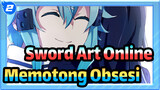 [Sword Art Online] Potonglah Obsesi Hatimu Dengan Pedang di Tanganmu / Epik_2