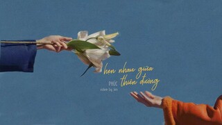 hẹn nhau giữa thiên đường - Phúc (lyric video)