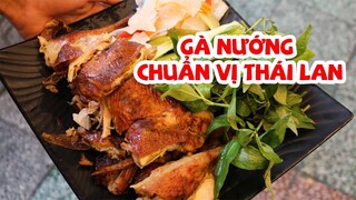 Gà nướng chuẩn vị Thái Lan bán 300 con mỗi ngày