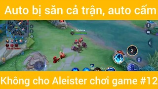 Auto bị săn cả trận ,auto cấm không cho Aleister chơi game #12