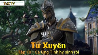 Tử Xuyên Tập 10 - Ca Ứng Tinh hy sinh rồi