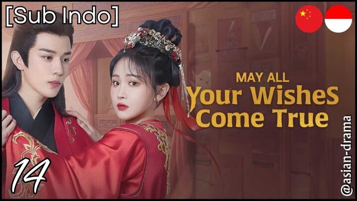 May All Your Wishes Come True (2025) – Eps. 14 [Sub Indo]