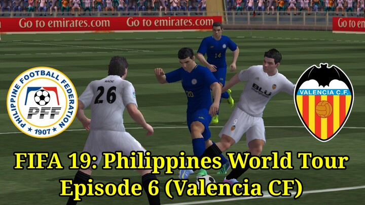 FIFA 19: Philippines World Tour | Episode 6 (Valencia CF 🇪🇸)