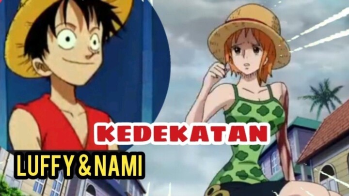 KEDEKATAN LUFFY DAN NAMI By. One Piece