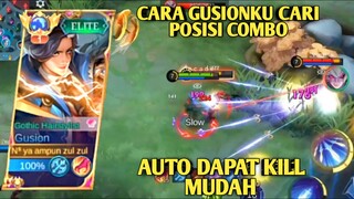 Cara Gusionku Cari Posisi Untuk Combo, Auto Kill Banyak