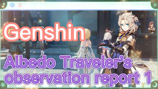 Albedo Traveler's observation report 1