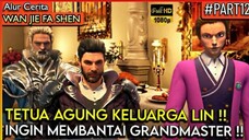 ERTEMUAN GRANDMASTER DENGAN TETUA KELUARGA LIN !! - Alur Cerita Donghua #Wan Jie Fa Shen(Part 12)#WJ