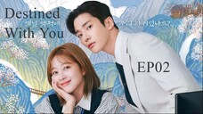 Destined With You__EP02. ENG SUB (2024)