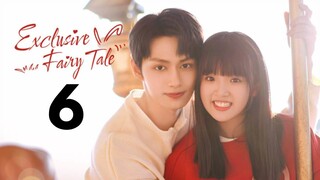 EXCLUSIVE FAIRYTALE (2023) EPISODE 6 ENG SUB