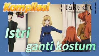 [Takt Op. Destiny] Kompilasi | Istri ganti kostum