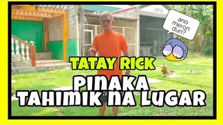 TATAY RICK MAY NAKITA SA TAHIMIK NA LUGAR?