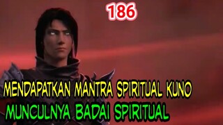 MENDAPATKAN MANTRA SPIRITUAL KUNO ! - MUNCULNYA BADAI SPIRITUAL ! BTTH 186