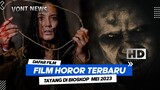 Daftar 5 Film Horor Indonesia Terbaru 2023 | Tayang Mei 2023
