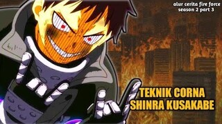 Teknik Corna Shinra Kusakabe | alur cerita dan pembahasan fire force S02 Part 3