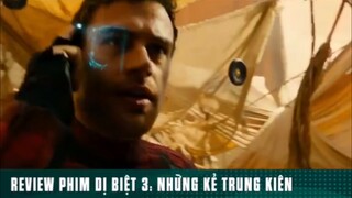 REVIEW PHIM DỊ BIỆT 3: “ NHỮNG KẺ TRUNG KIÊN “ ( Phần 6 ) #reviewphimhaynhat