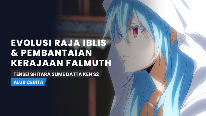 Evolusi Raja Iblis Rimuru - Seluruh Alur Cerita Anime Tensei shitara Slime Datta Ken Season 2 Part 1