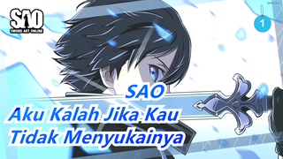 Sword Art Online | [MashupSuperEpik/3TulisanUlang] Aku Kalah Jika Kau Tidak Menyukainya_1