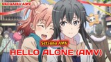 Oregairu AMV. Hello Alone | AMV Yukinoshita, Yui, Hachiman