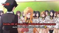 5 ANIME MC DI TRANSFER KE SEKOLAHAN KHUSUS PEREMPUAN