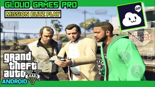 MAIN GAME GTA 5 DI ANDROID GLOUD GAMES | DISERGAP BANYAK POLISI MISI BLITZ PLAY