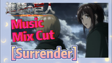 [Attack on Titan]  Music Mix Cut | [Surrender] Great rhythm!