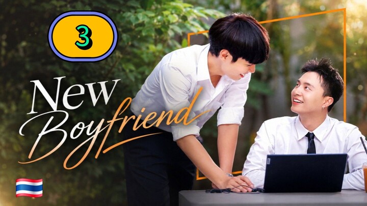 [UNCUT] NEW BOYFRIEND | EPISODE 3