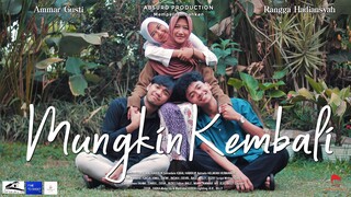 MUNGKIN KEMBALI  - Short Movie ( Film Pendek Baper )