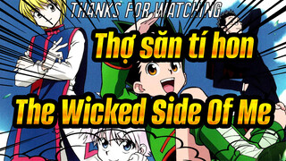 [Thợ săn tí honAMV]The Wicked Side Of Me