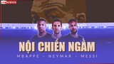 NỘI CHIẾN NGẦM giữa Mbappe – Neymar – Messi: Bộ 3 nguyên tử CHƯA HỢP ĐÃ TAN