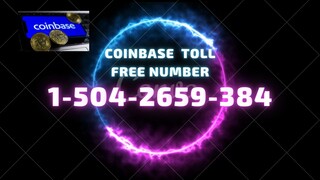 Coinbase😁customer support !😊 number 😍😍(1-504-2659-384)😍😍