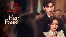 19  她的盛宴Tā de shèngyàn [Her Feast].... 🇨🇳