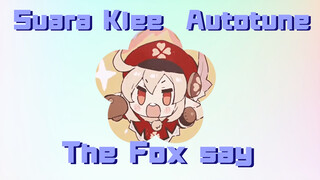 Suara Klee Autotune The Fox say